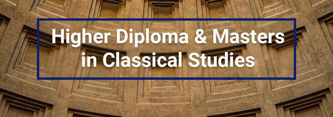 Higher Diploma & Masters in Ancient Classics