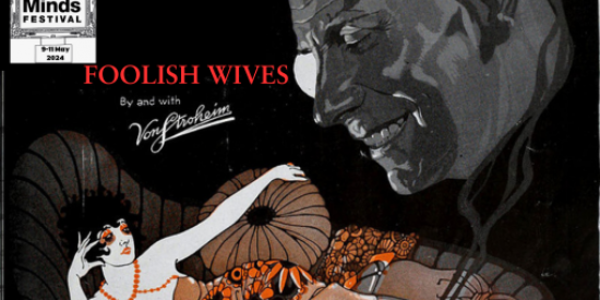 Silent movie, Foolish Wives, 2024 Arts and Minds Festival
