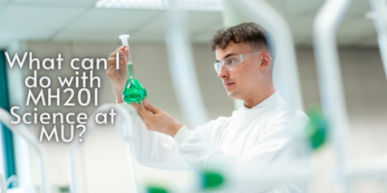 What can I do with MH201 Science at MU? Student with test tube