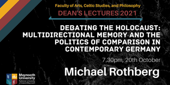 Professor Michael Rothberg - 'Debating the Holocaust: Multidirectional Memory and the Politics of Comparison in Contemporary Germany'