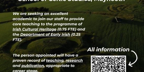 Information regarding the role as Assistant Professor/Lecturer in Irish Cultural Heritage and the Department of Early Irish in the School of Celtic Studies, Maynooth University