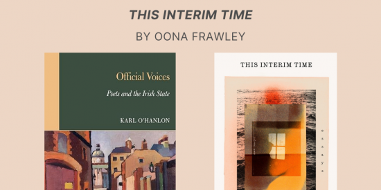 Front book covers of Official Voices: Poets and the Irish State by Karl O'Hanlon and This Interim Time by Oona Frawley and details of the book launch