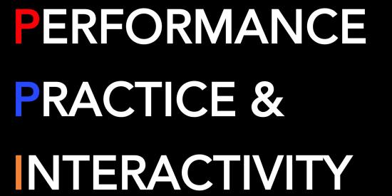 Performance, Practice & Interactivity