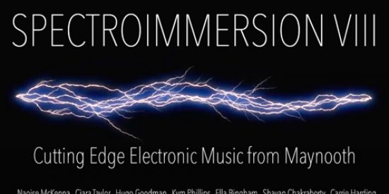 Spectroimmersion VIII - cutting edge electronic music from Maynooth