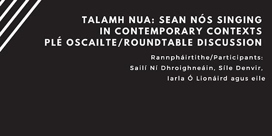 Talamh Nua: Sean Nós Singing in Contemporary Contexts. 
